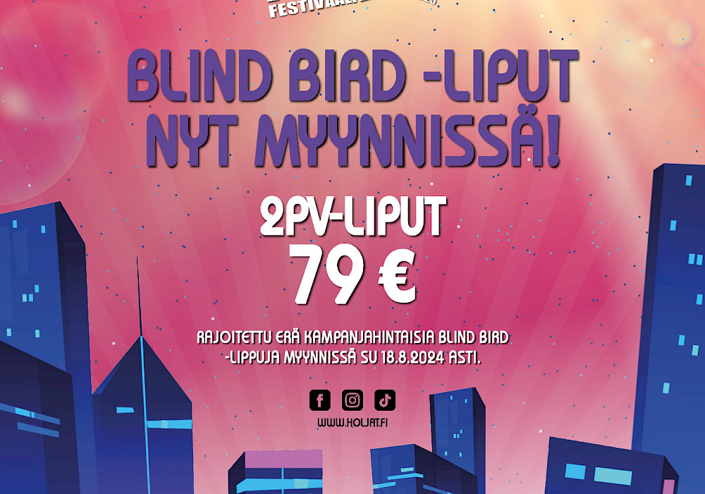 Huippuedulliset BLIND BIRD -liput Holjat 2025 -tapahtumaan on avattu myyntiin!